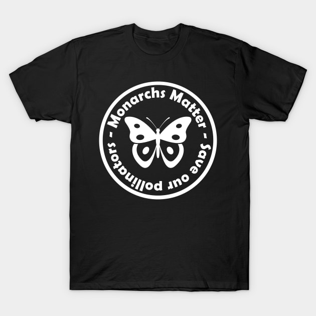 Monarchs Matter T-Shirt by PaletteDesigns